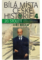 Bílá místa české historie.              , Bílek, Jiří, 1948-2020                  