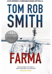 Farma                                   , Smith, Tom Rob, 1979-                   