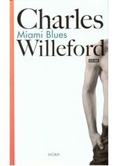 Miami blues                             , Willeford, Charles Ray, 1919-1988       