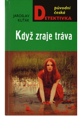 Když zraje tráva                        , Kuťák, Jaroslav, 1956-                  