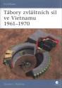 Tábory zvláštních sil ve Vietnamu 1961-1, Rottman, Gordon L., 1947-