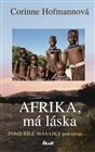 Afrika, má láska                        , Hofmann, Corinne, 1960-                 