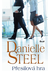 Přesilová hra                           , Steel, Danielle, 1947-                  