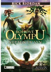 Bohové Olympu. Neptunův syn, Riordan, Rick, 1964-