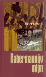 Habermannův mlýn, Urban, Josef, 1965-