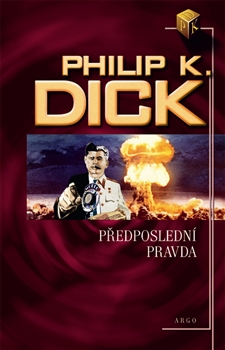 Předposlední pravda, Dick, Philip K. (Philip Kindred), 1928-1