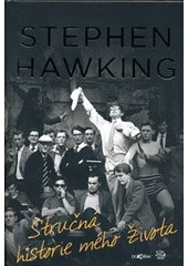 Stručná historie mého života, Hawking, S. W. (Stephen William) , 1942-