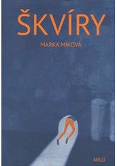 Škvíry                                  , Míková, Marka, 1959-                    