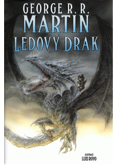 Ledový drak                             , Martin, George R. R., 1948-             