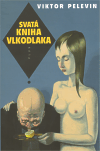 Svatá kniha vlkodlaka, Pelevin, Viktor Olegovič, 1962-