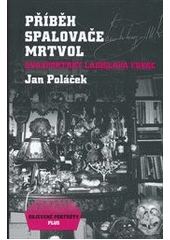 Příběh spalovače mrtvol, Poláček, Jan, 1957-