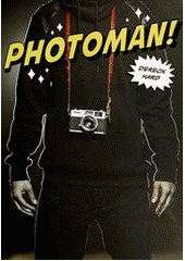 Photoman!                               , Hard, Dereck, 1985-                     