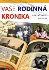 Vaše rodinná kronika krok za krokem     , Peremská, Lenka, 1981-                  
