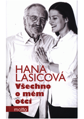 Všechno o mém otci                      , Lasicová, Hana, 1981-                   