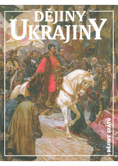 Dějiny Ukrajiny                         , Rychlík, Jan, 1954-                     