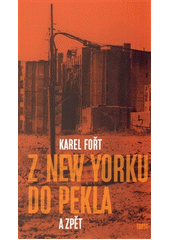 Z New Yorku do pekla a zpět, Fořt, Karel, 1957-