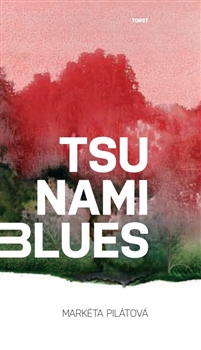 Tsunami blues, Pilátová, Markéta, 1973-
