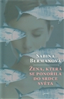Žena, která se ponořila do srdce světa  , Berman, Sabina, 1955-                   