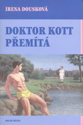 Doktor Kott přemítá, Dousková, Irena, 1964-
