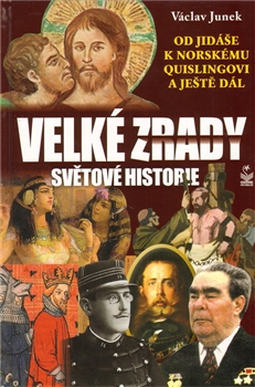 Velké zrady světové historie, Junek, Václav, 1950-