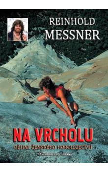 Na vrcholu, Messner, Reinhold, 1944-