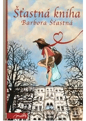 Šťastná kniha                           , Šťastná, Barbora, 1973-                 
