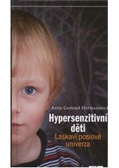 Hypersenzitivní děti                    , Hofmann, Antje, 1961-                   