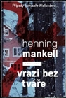 Vrazi bez tváře                         , Mankell, Henning, 1948-2015             