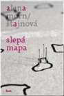 Slepá mapa                              , Mornštajnová, Alena, 1963-              