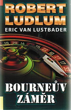 Bourneův záměr, Ludlum, Robert, 1927-2001