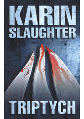 Triptych                                , Slaughter, Karin, 1971-                 