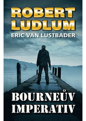 Bourneův imperativ, Ludlum, Robert, 1927-2001