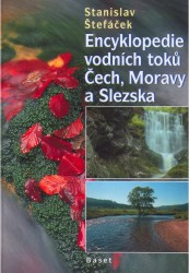 Encyklopedie vodních toků Čech, Moravy a, Štefáček, Stanislav, 1935-