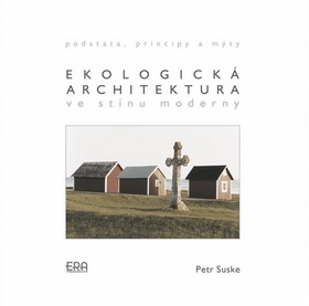 Ekologická architektura ve stínu moderny, Suske, Petr, 1951-