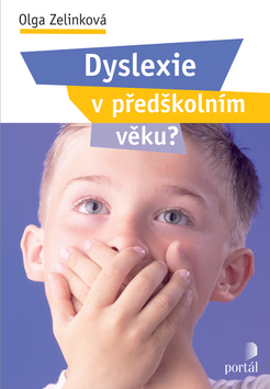 Dyslexie v předškolním věku?            , Zelinková, Olga                         