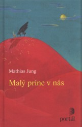 Malý princ v nás, Jung, Mathias, 1941-