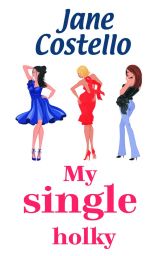 My single holky                         , Costello, Jane, 1974-                   