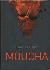 Moucha                                  , Dán, Dominik, 1955-                     