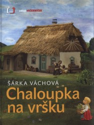 Chaloupka na vršku, Váchová, Šárka, 1947-