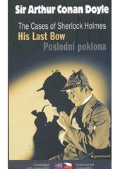 His last bow and other adventures of She, Doyle, Arthur Conan, 1859-1930          