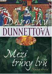Mezi trůny lvů, Dunnett, Dorothy, 1923-2001