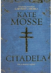 Citadela                                , Mosse, Kate, 1961-                      