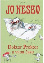 Doktor Proktor a vana času, Nesbo, Jo, 1960-