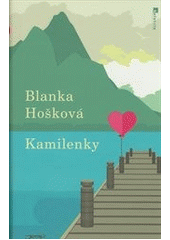 Kamilenky                               , Hošková, Blanka, 1967-                  