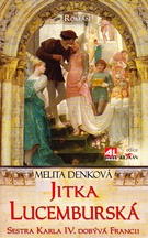 Jitka Lucemburská                       , Denková, Melita, 1951-                  