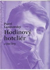 Hodinový hoteliér a jiné hry, Landovský, Pavel, 1936-2014             