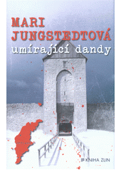 Umírající dandy                         , Jungstedt, Mari, 1962-                  