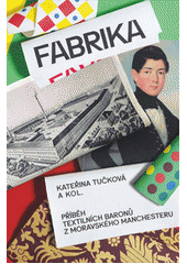 Fabrika                                 , Tučková, Kateřina, 1980-                