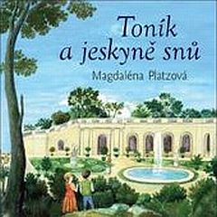 Toník a jeskyně snů, Platzová, Magdaléna, 1972-