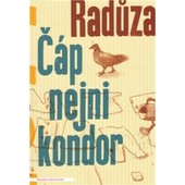 Čáp nejni kondor, Radůza, 1973-